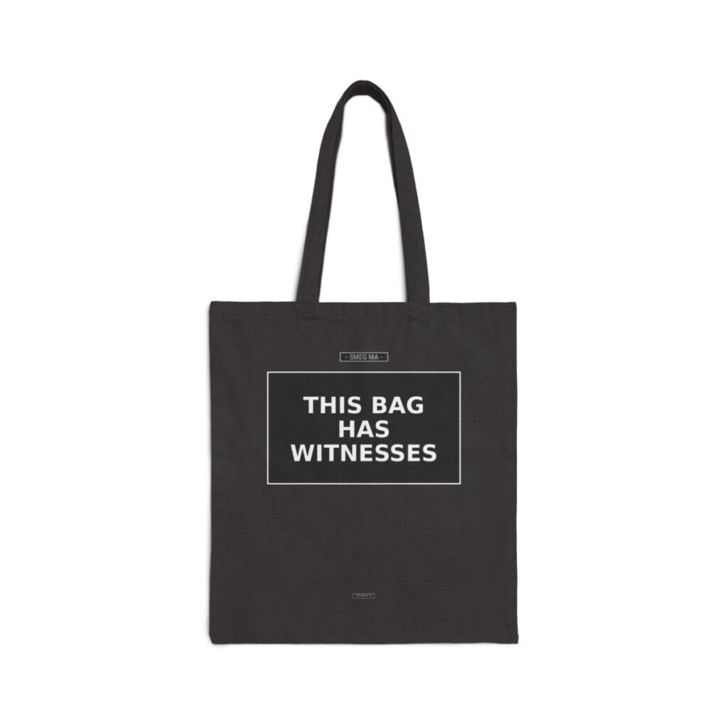 THIS BAG HAS WITNESSES Tote Bag