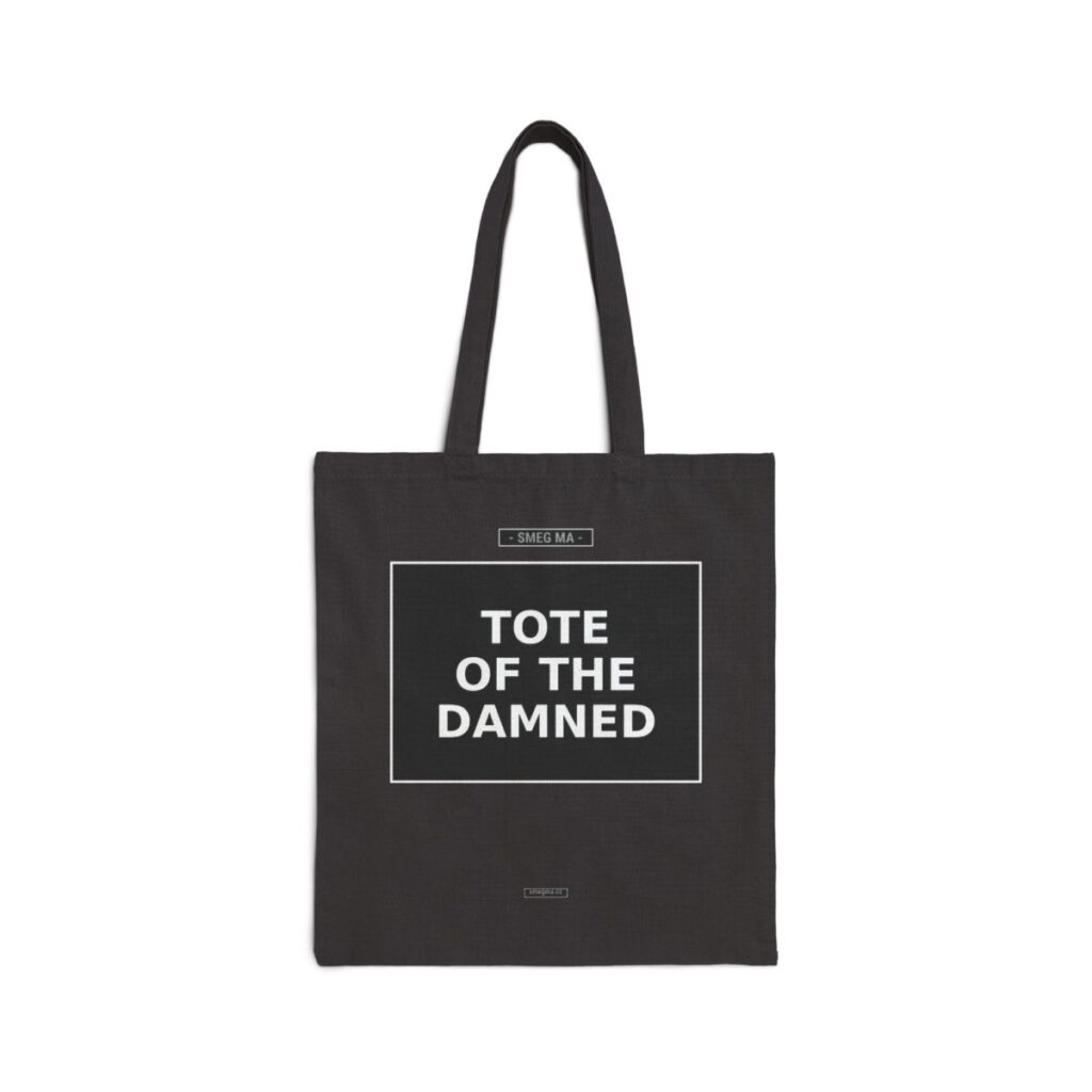 TOTE OF THE DAMNED Tote Bag